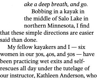Take a deep breath  and go  Bobbing in a kayak in the middle of Salo Lake in northern Minnesota  I find that these si   