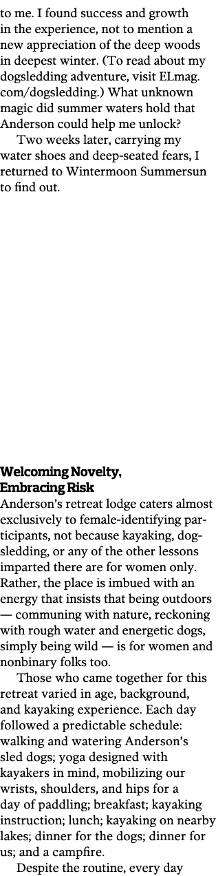 to me  I found success and growth in the experience  not to mention a new appreciation of the deep woods in deepest w   