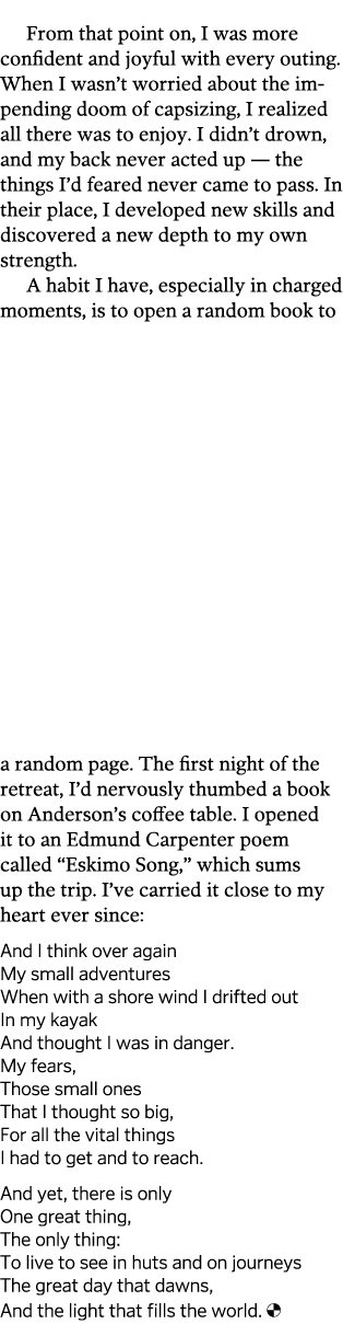 From that point on  I was more confident and joyful with every outing  When I wasn t worried about the impending doom   