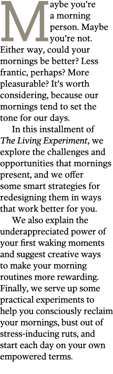 Maybe you re a morning person  Maybe you re not  Either way  could your mornings be better  Less frantic  perhaps  Mo   