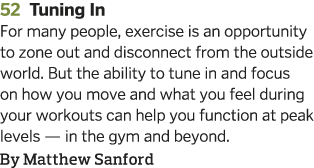52 Tuning In    For many people, exercise is an opportunity to zone out and disconnect from the outside world  But th   