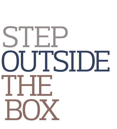  Step Outside the  Box