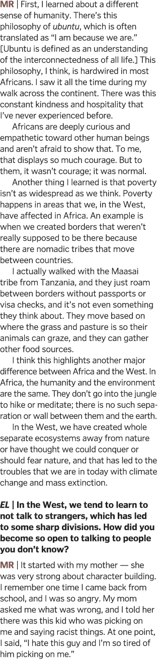 MR   First, I learned about a different sense of humanity  There s this philosophy of ubuntu, which is often translat   