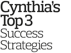 Cynthia s Top 3 Success Strategies