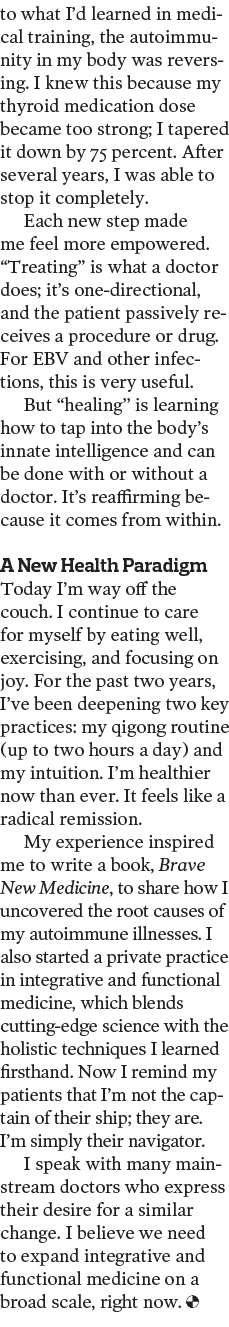 to what I d learned in medical training, the autoimmunity in my body was reversing  I knew this because my thyroid me   