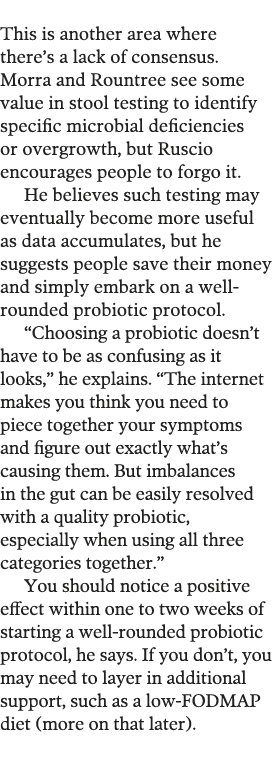  This is another area where there s a lack of consensus  Morra and Rountree see some value in stool testing to identi   