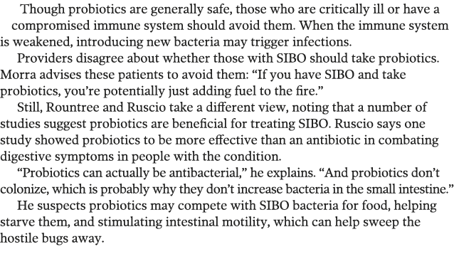 Though probiotics are generally safe, those who are critically ill or have a compromised immune system should avoid t   