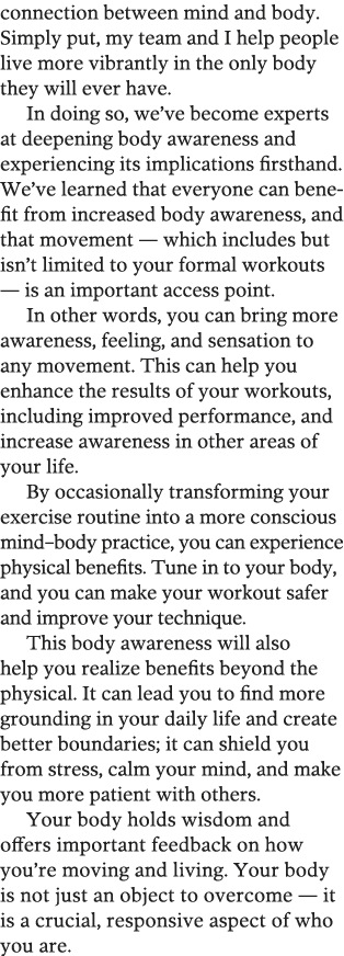 connection between mind and body  Simply put, my team and I help people live more vibrantly in the only body they wil   