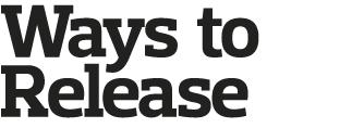 Ways to  Release