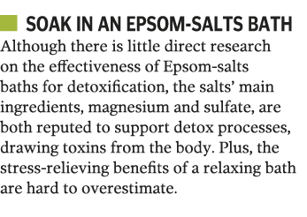   Soak in An Epsom-salts bath Although there is little direct research on the effectiveness of Epsom-salts baths for    