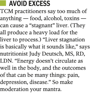   Avoid excess TCM practitioners say too much of anything — food, alcohol, toxins — can cause a  stagnant  liver  (Th   