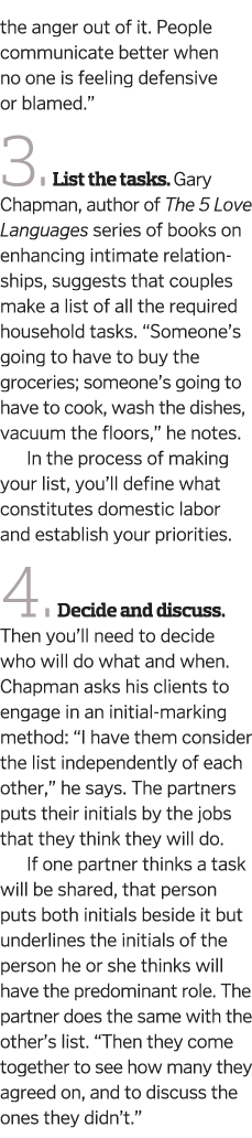 the anger out of it  People communicate better when no one is feeling defensive or blamed    3 List the tasks  Gary C   