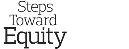     Steps   Toward  Equity 
