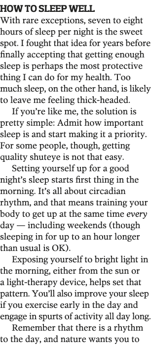 How to Sleep Well With rare exceptions, seven to eight hours of sleep per night is the sweet spot  I fought that idea   