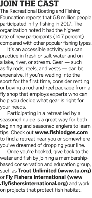 Join the Cast The Recreational Boating and Fishing Foundation reports that 6 8 million people participated in fly-fis   
