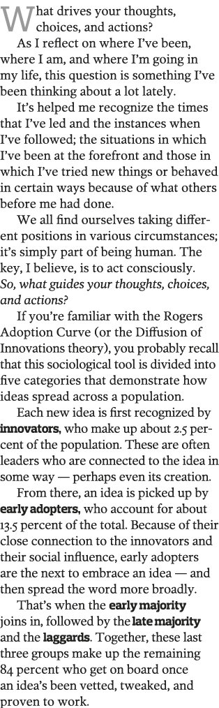 What drives your thoughts, choices, and actions  As I reflect on where I ve been, where I am, and where I m going in    