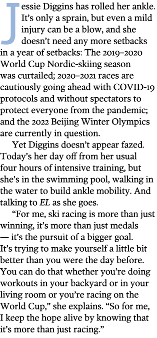 Jessie Diggins has rolled her ankle  It s only a sprain, but even a mild injury can be a blow, and she doesn t need a   