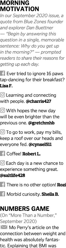 MORNING Motivation In our September 2020 issue, a quote from Blue Zones founder and explorer Dan Buettner —  Begin by   