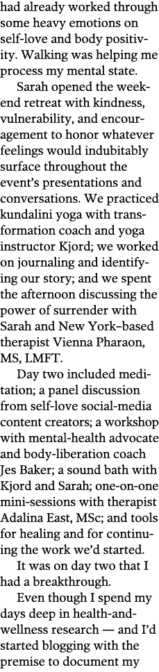 had already worked through some heavy emotions on self-love and body positivity  Walking was helping me process my me   