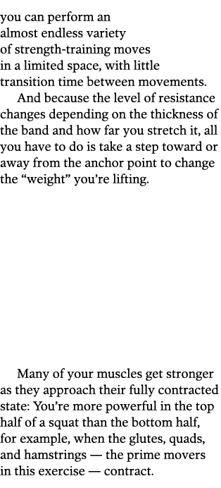 you can perform an almost endless variety of strength-training moves in a limited space, with little transition time    