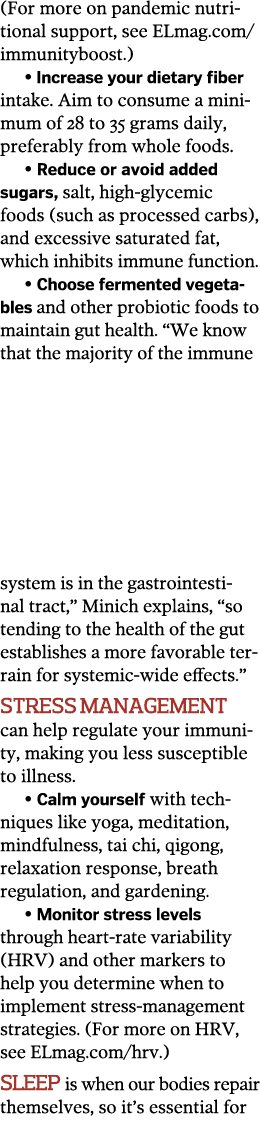 (For more on pandemic nutritional support, see ELmag com immunityboost )   Increase your dietary fiber intake  Aim to   