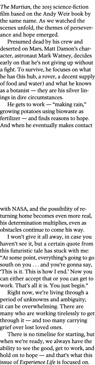 The Martian, the 2015 science-fiction film based on the Andy Weir book by the same name  As we watched the scenes unf   