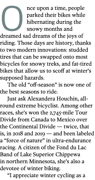 Once upon a time, people parked their bikes while hibernating during the snowy months and dreamed sad dreams of the j   