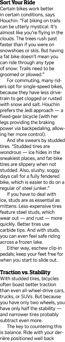 Sort Your Ride Certain bikes work better in certain conditions, says Houchin   Fat biking on trails can be utterly my   