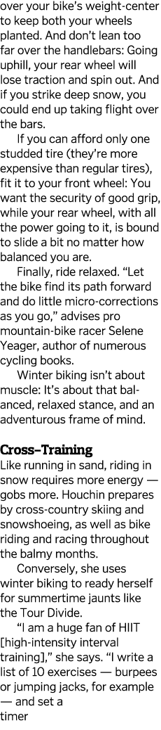 over your bike s weight-center to keep both your wheels planted  And don t lean too far over the handlebars: Going up   