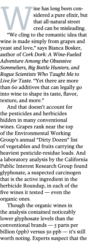 Wine has long been considered a pure elixir, but that all-natural street cred can be misleading   We cling to the rom   