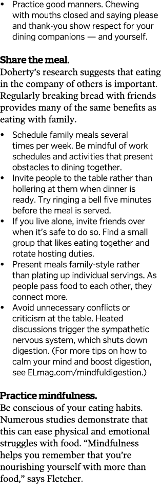    Practice good manners  Chewing with mouths closed and saying please and thank-you show respect for your dining com   