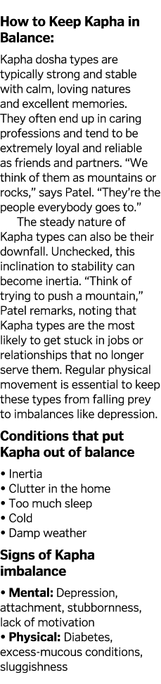  How to Keep Kapha in Balance: Movement Kapha dosha types are typically strong and stable with calm, loving natures a   