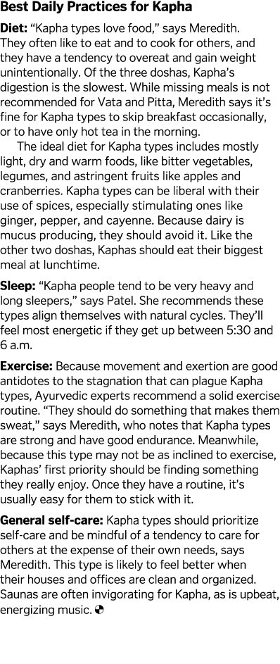 Best Daily Practices for Kapha Diet:  Kapha types love food,  says Meredith  They often like to eat and to cook for o   