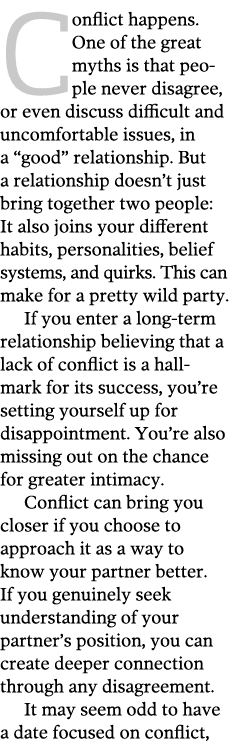 Conflict happens  One of the great myths is that people never disagree, or even discuss difficult and uncomfortable i   