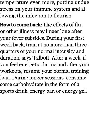 temperature even more, putting undue stress on your immune system and allowing the infection to flourish  How to come   