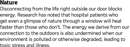 Nature Disconnecting from the life right outside our door blocks energy  Research has noted that hospital patients wh   