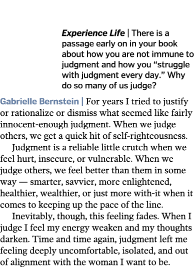 Experience Life   There is a passage early on in your book about how you are not immune to judgment and how you  stru   