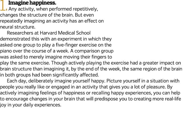 1  Imagine happiness  Any activity, when performed repetitively, changes the structure of the brain  But even repeate   