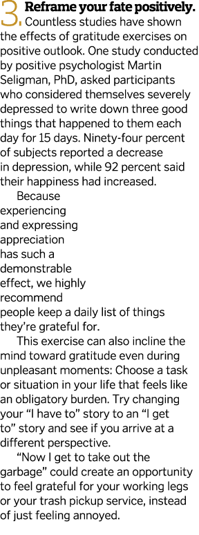3  Reframe your fate positively  Countless studies have shown the effects of gratitude exercises on positive outlook    