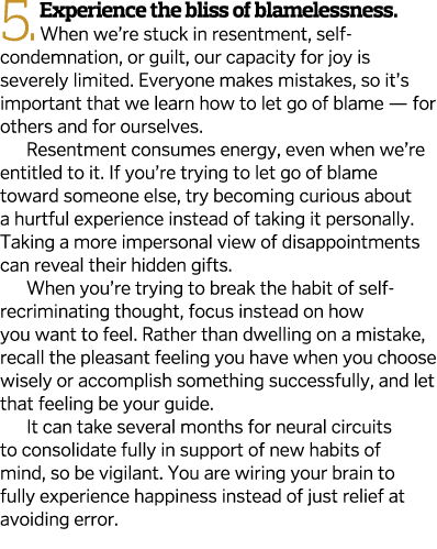 5  Experience the bliss of blamelessness  When we re stuck in resentment, self-condemnation, or guilt, our capacity f   