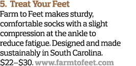 5  Treat Your Feet Farm to Feet makes sturdy, comfortable socks with a slight compression at the ankle to reduce fati   