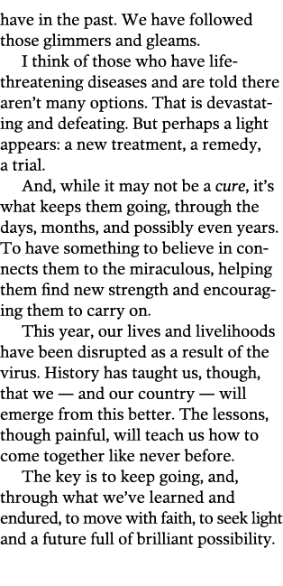 have in the past  We have followed those glimmers and gleams   I think of those who have life-threatening diseases an   