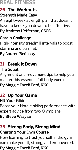 Real Fitness 26  The Workouts Strength Made Easy An eight-week strength plan that doesn’t have to knock you down to b...