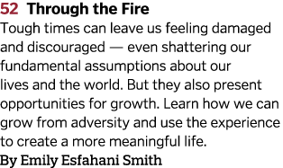 52 Through the Fire Tough times can leave us feeling damaged and discouraged — even shattering our fundamental assump...
