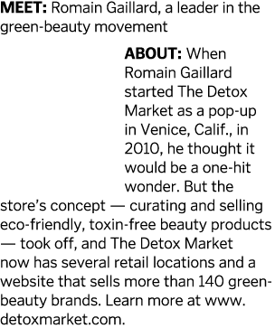 MEET: Romain Gaillard, a leader in the green-beauty movement ABOUT: When Romain Gaillard started The Detox Market as ...