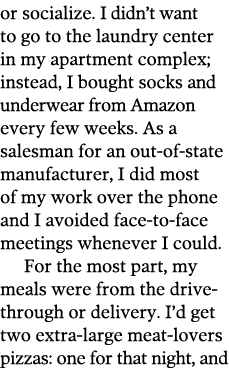 or socialize. I didn’t want to go to the laundry center in my apartment complex; instead, I bought socks and underwea...