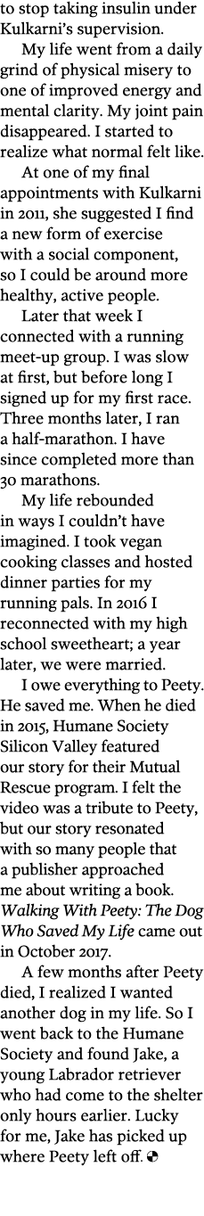 to stop taking insulin under Kulkarni’s supervision. My life went from a daily grind of physical misery to one of imp...