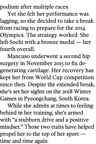 podium after multiple races. Yet she felt her performance was lagging, so she decided to take a break from racing to ...