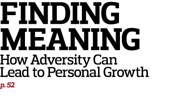 Finding Meaning How Adversity Can Lead to Personal Growth p. 52