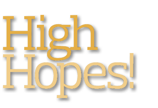 High  Hopes!